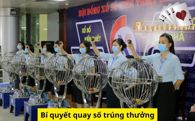 Bí quyết quay số trúng thưởng