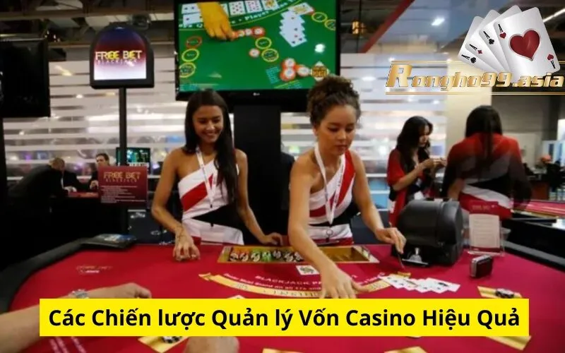 Các Chiến lược Quản lý Vốn Casino Hiệu Quả