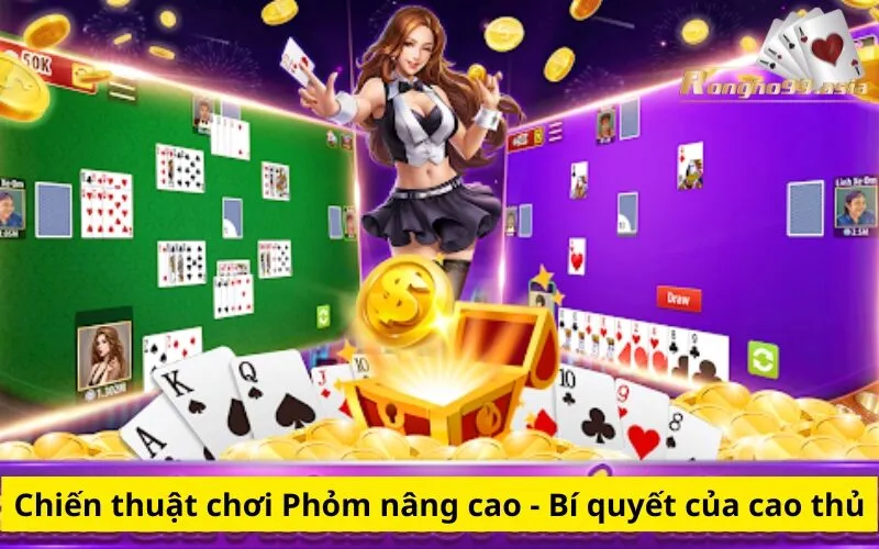 Chiến thuật chơi Phỏm nâng cao - Bí quyết của cao thủ