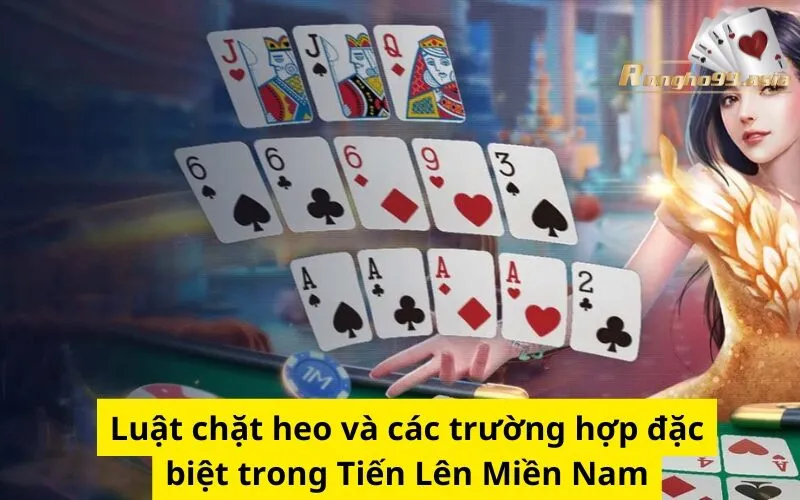 Luật chặt heo và các trường hợp đặc biệt trong Tiến Lên Miền Nam