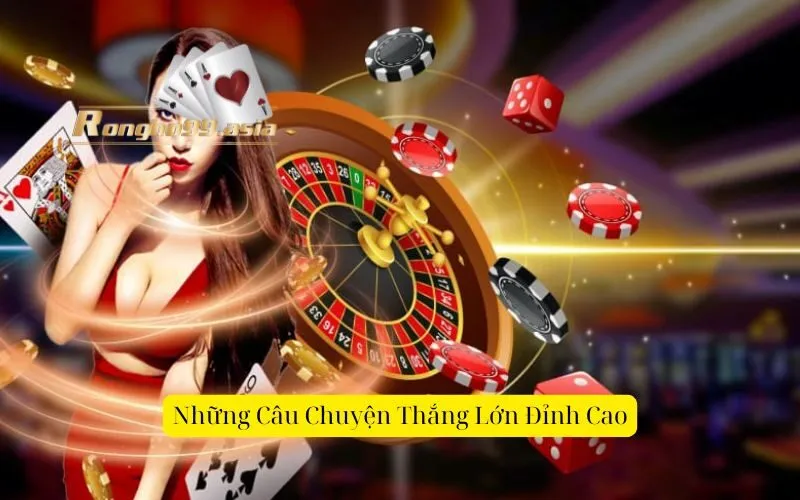 Những Câu Chuyện Thắng Lớn ĐỉnhCao